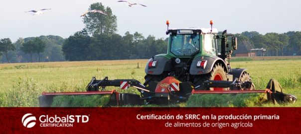 Certificación SRRC en la producción primaria de alimentos de origen agrícola