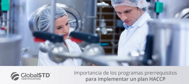 Importancia de los programas prerrequisitos para implementar un plan HACCP